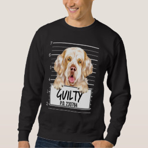 Clumber Spaniel Mugshot Guilty Dog Sweatshirt
