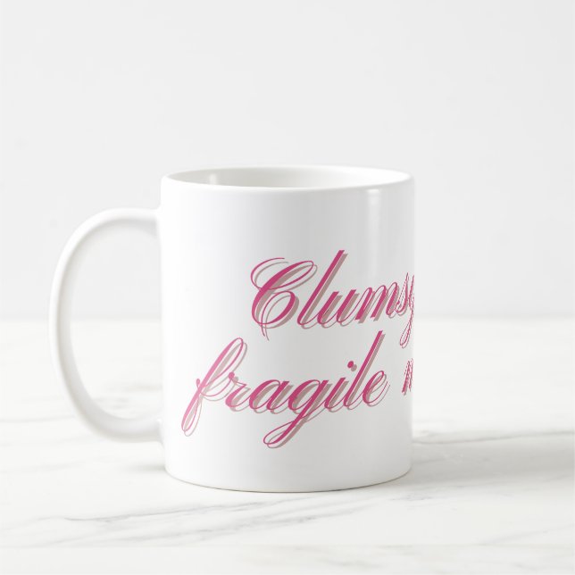 Clumsy Around Fragile Masculinity Funny Feminist Coffee Mug (Left)