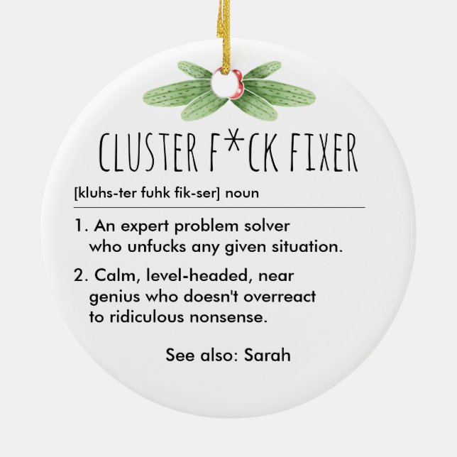 Cluster F*ck Fixer Funny Definition Custom Name Ceramic Ornament (Back)