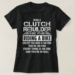 Clutch Rebuilder T-Shirt