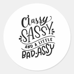 Cly Sy And A Little Bad-y Motivational Gift  Classic Round Sticker