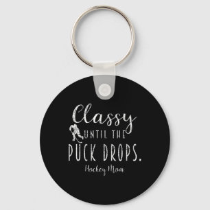 Cly Until The Puck Drops Hockey Mom Funny Hockey M Key Ring