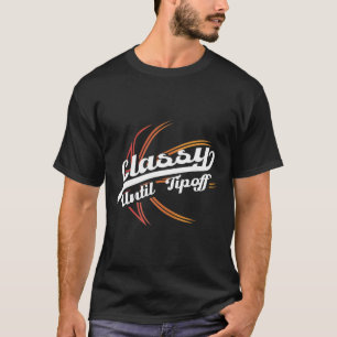 Cly Until Tip Off Hoops Byll Bysketbyll Player T-Shirt