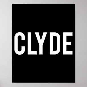 Clyde - Cool New Funny Name Fan Gift Tee Poster