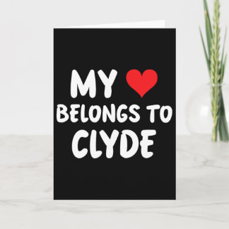 Clyde - My Heart Belongs To Clyde - Love Card