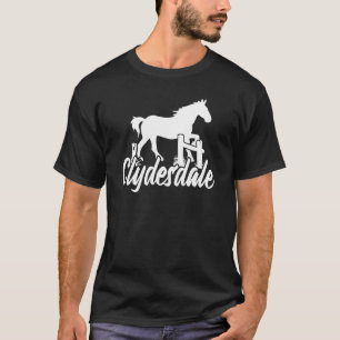 Clydesdale Draught Horse Pun Horseback Riding T-Shirt