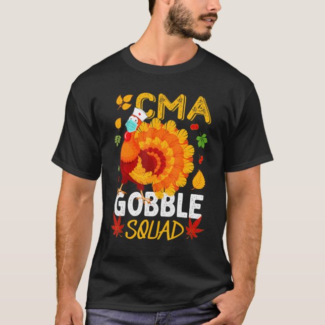 Cma Gobble Squad Turkey Mask Medical Assistant Tha T-Shirt (Front)