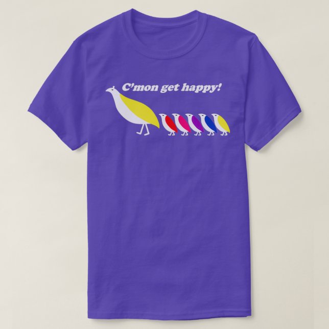 Cmon get Happy  (2)  T-Shirt (Design Front)