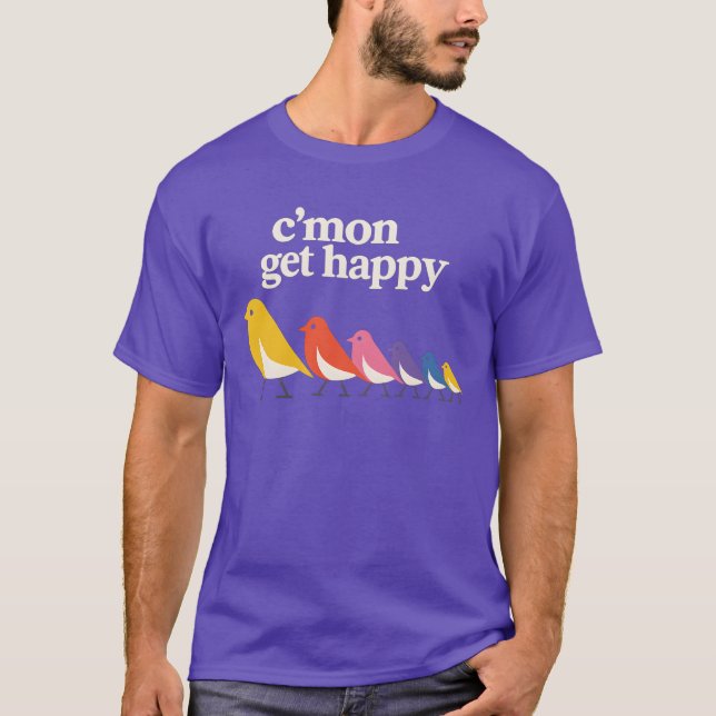 C'mon Get Happy T-Shirt (Front)
