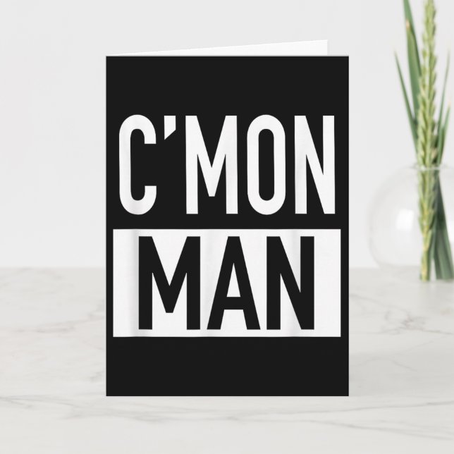 C'mon Man (come On Man) - Pular Quote  Card (Front)