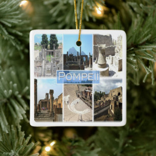 CMP155 POMPEII the ruins, Pompei, Campania,  Ceramic Ornament