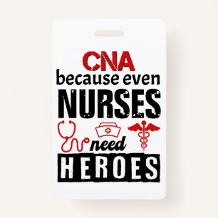 CNA because even nurses need heroes distressed ID Badge