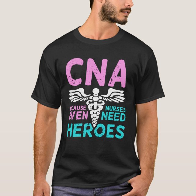 CNA Certified Nursing Assistant Gift T-Shirt (Front)
