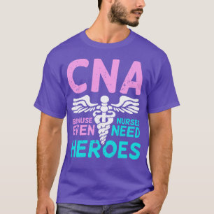 Cna Certified Nursing Assistant Gift  T-Shirt