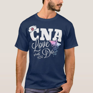 CNA Certified Nursing Assistants Support Nurse T-Shirt