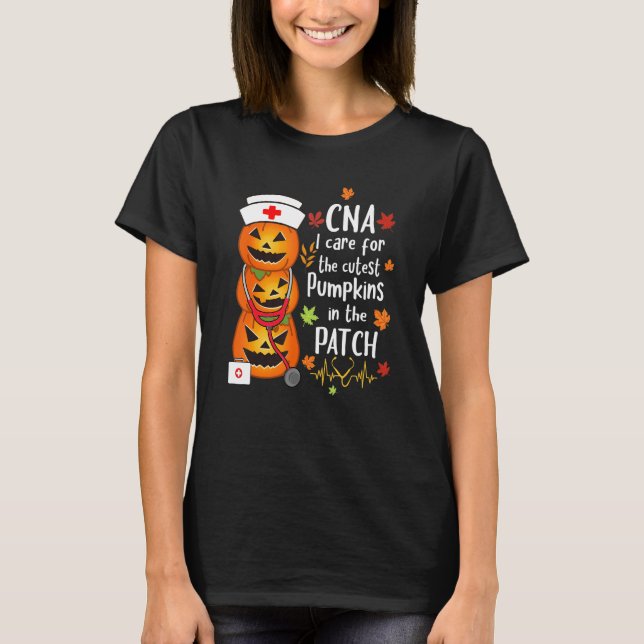 Cna I Care For The Cutest Pumpkin In The Patch Hal T-Shirt (Front)