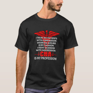 CNA Is My Profession Certified Nursing Assistant W T-Shirt