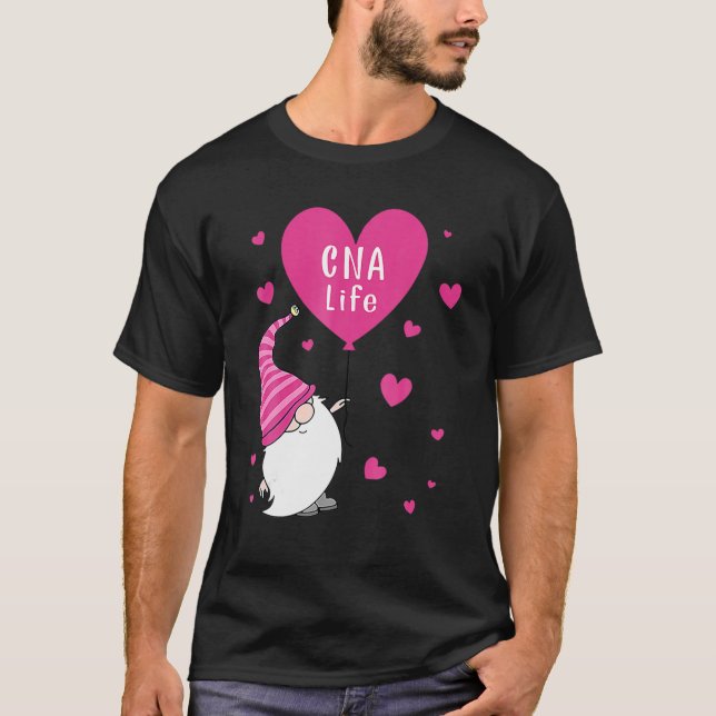 CNA Life Valentine Gnam Nurse Valentines Day T-Shirt (Front)