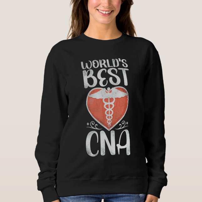 CNA Nurse Certified Nursing Assistant World's Best Sweatshirt (Front)