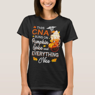 CNA Nurse Runs On Pumpkin Spice Everything Thanksg T-Shirt