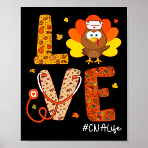 Cna Nurse Turkey Thanksgiving Day Love Nurse Life Poster