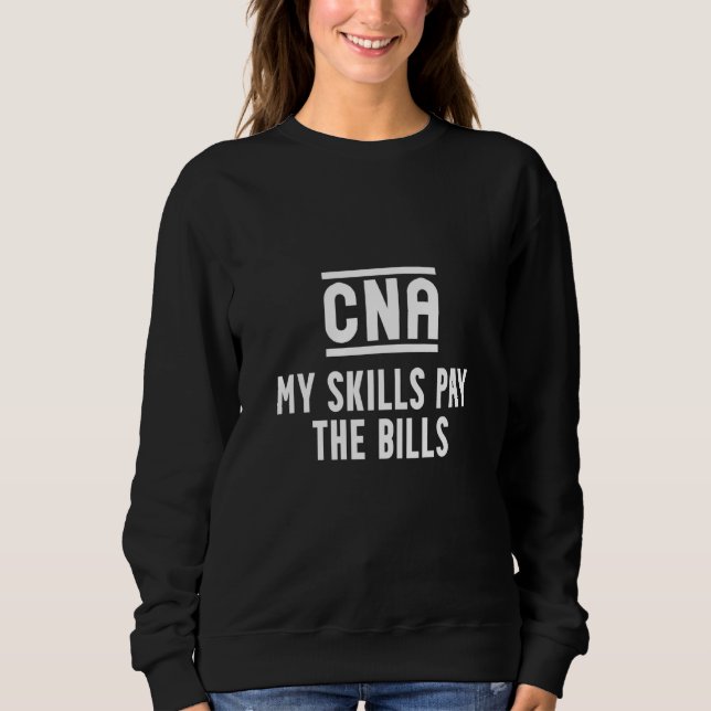 Cna Skills Certified Nursing Assistant Sweatshirt (Front)