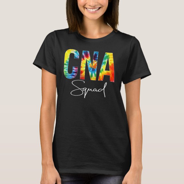 CNA Squad Appreciation Day Tie Dye For Women For W T-Shirt (Front)