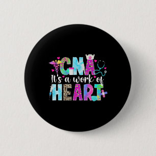 Cna Work Of Heart Certified Nursing Istant Cna Nur 6 Cm Round Badge