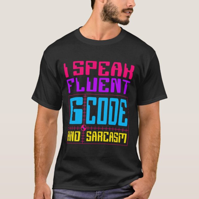 Cnc Machinist Fluent G-code Sticker  T-Shirt (Front)