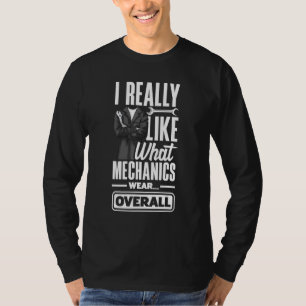 Cnc Machinist Machining I Like What Mechanic Wear T-Shirt