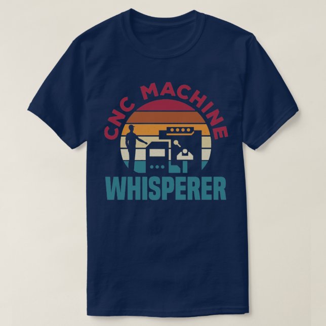 Cnc Machinist Metalworker Machining CNC Machine Wh T-Shirt (Design Front)