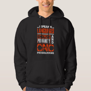 Cnc Machinist Metalworker Machining I Speak 4 Lang Hoodie