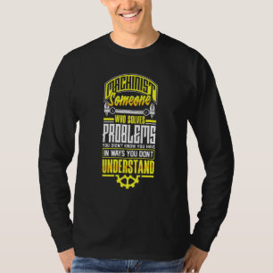 Cnc Machinist Metalworker Machining Pun T-Shirt