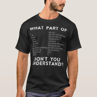 CNC Machinist What Part Of Dont You Understand T-Shirt