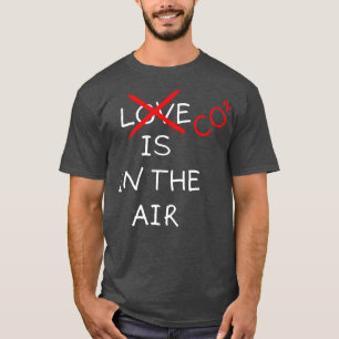 Co2 Is In The Air Climate Activism T-Shirt