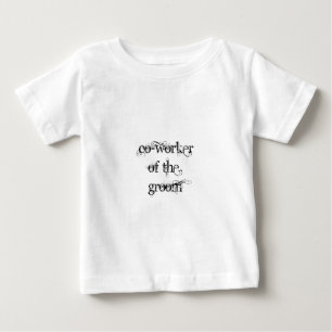 Co-Worker of the Groom Baby T-Shirt