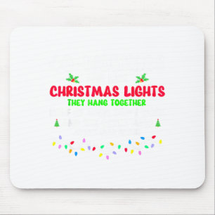 Co-workers Are Like Christmas Lights They All Hang Mouse Pad