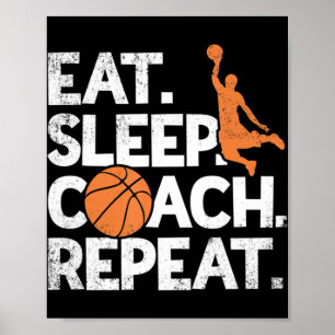Coach Basketball  Repeat Assistant  Eat Sleep  Poster