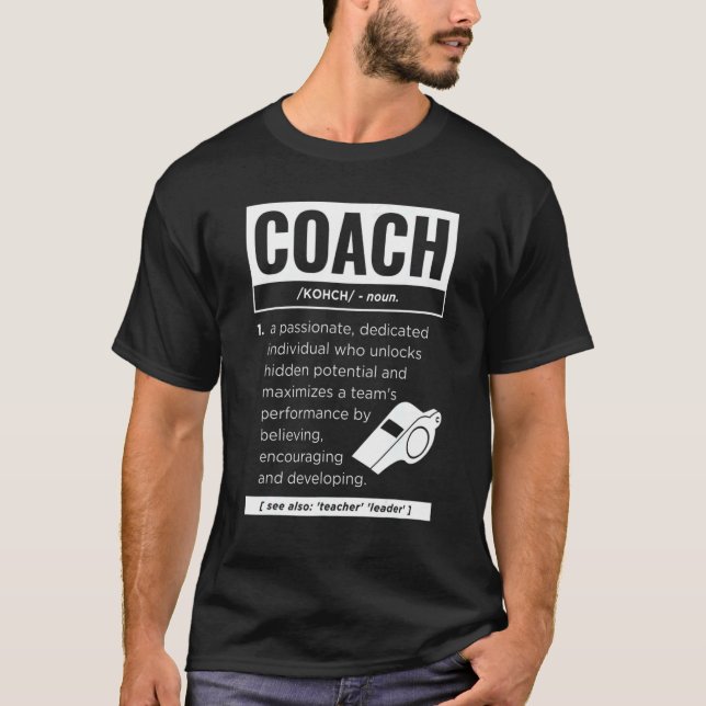 Coach Definition Sport Games Trainer Coaching T-Shirt (Front)