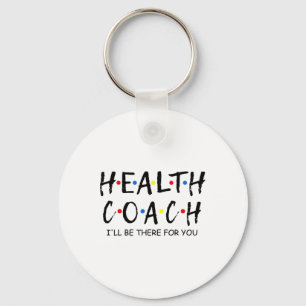 Coach I'll Be There For You Mental Health Coach Wo Key Ring
