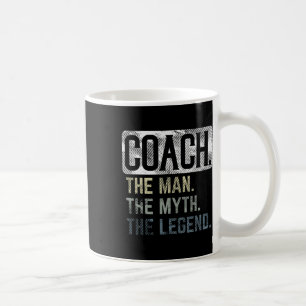 Coach Man Myth Legend Bysketbyll Pe Soccer Footbyl Coffee Mug