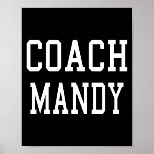 Coach Mandy Custom Football Soccer Baseball Team T Poster