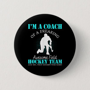 Coach Of A Freaking Awesome Field Hockey Team _1 6 Cm Round Badge
