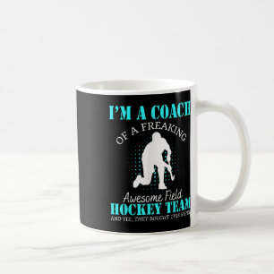 Coach Of A Freaking Awesome Field Hockey Team _1 Coffee Mug