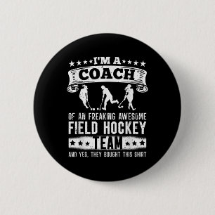 Coach Of A Freaking Awesome Field Hockey Team - Tr 6 Cm Round Badge