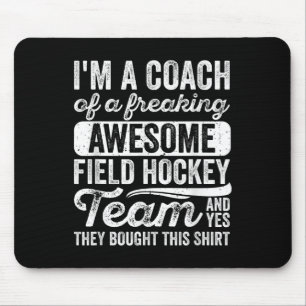 Coach Of A Freaking Awesome Field Hockey Team - Tr Mouse Pad