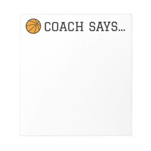 Coach Says Basketball Notepad 5.5"x 6"