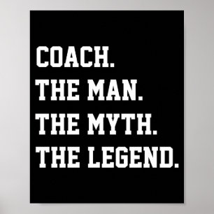 Coach The Man The Myth The Legend  Poster
