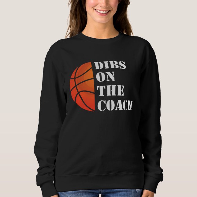 Coach Wife Dibs On The Coach Sweatshirt (Front)