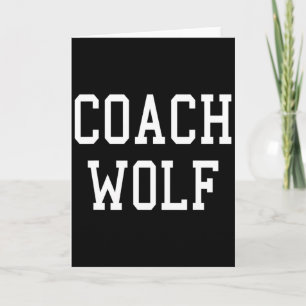Coach Wolf Custom Football Soccer Baseball Team T Card
